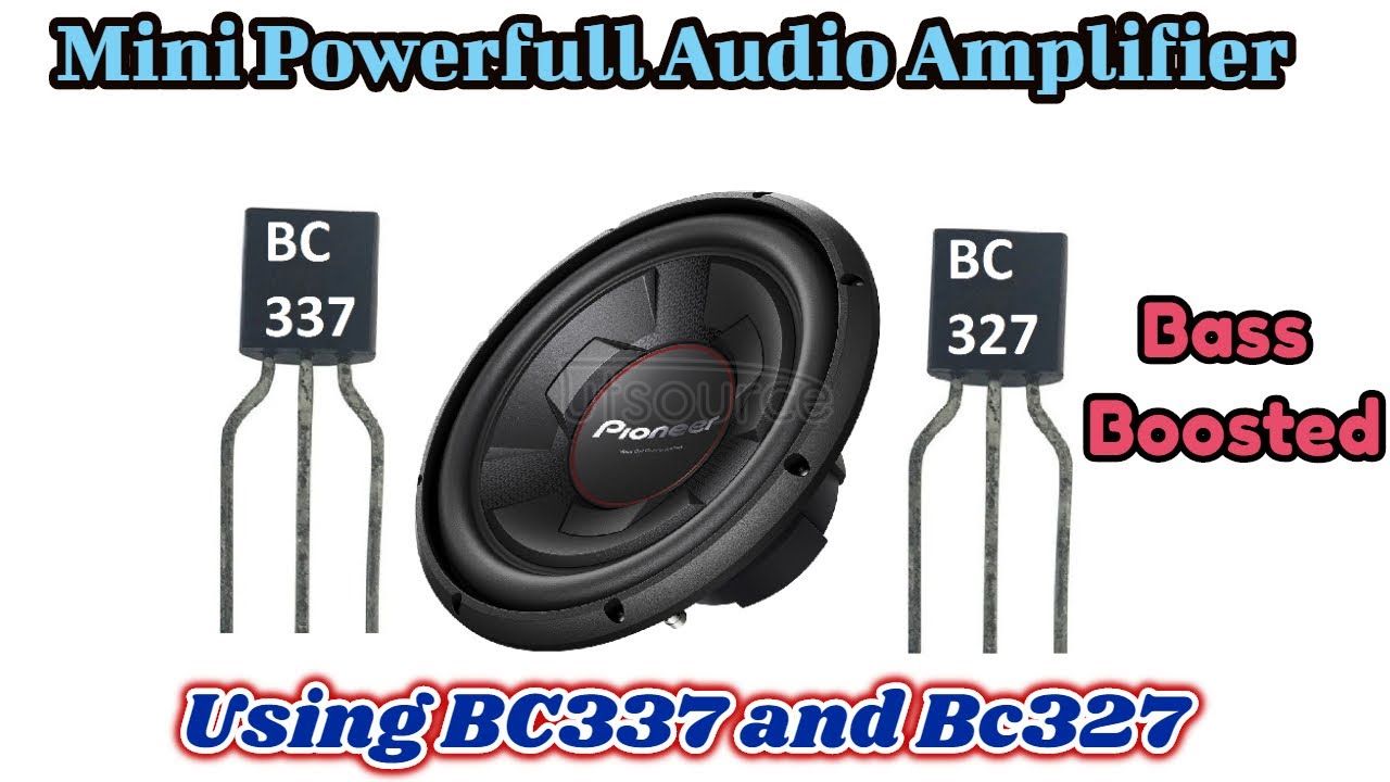 Mini Powerful Audio Amplifier using BC337 and BC327