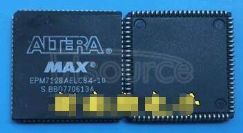 EPM7128AELC84-10 MAX 7000 Programmable Logic Device1.13 M