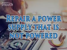 Repair a power supply that is not powered--Utsource