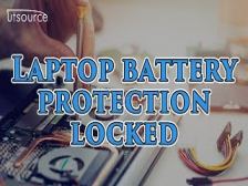 Laptop battery protection locked.--Utsource