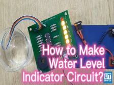 How to Make Water Level Indicator Circuit?