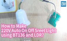 How to Make 220V Auto On Off Sreet Light using BT136 and LDR?