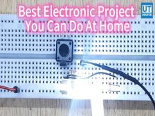 Best Electronic Project You Can Do At Home.