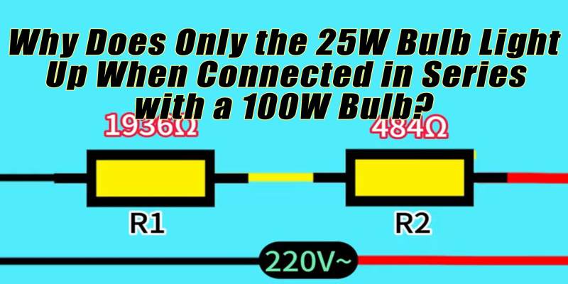 Why Does Only the 25W Bulb Light Up When Connected?