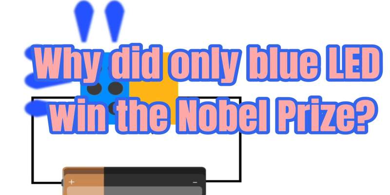 Why did only blue LED win the Nobel Prize?