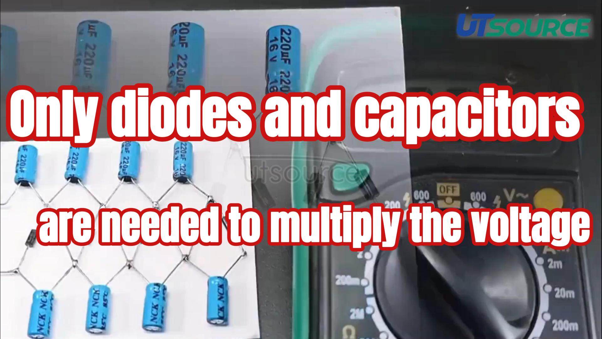 Only diodes and capacitors are needed to multiply the voltage