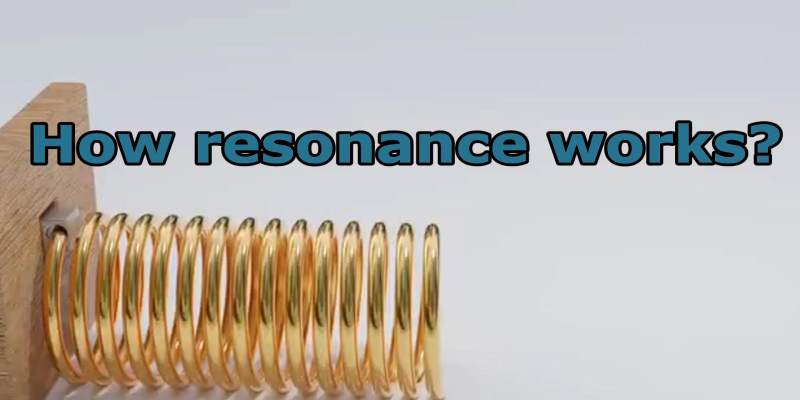 How resonance works？