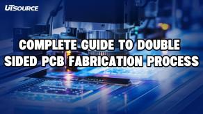 Complete Guide To Double Sided PCB Fabrication Process