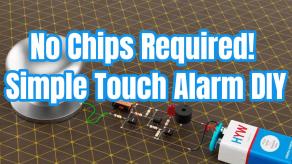No Chips Required! Simple Touch Alarm DIY
