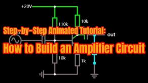 Step‑by‑Step Animated Tutorial How to Build an Amplifier Circuit