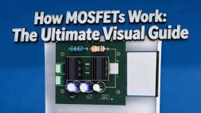 How MOSFETs Work？The Ultimate Visual Guide.